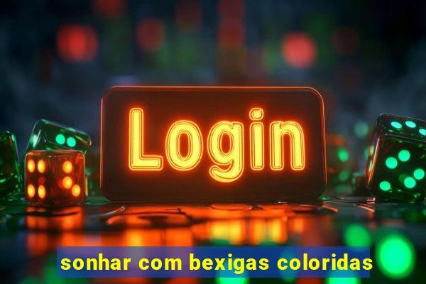 sonhar com bexigas coloridas